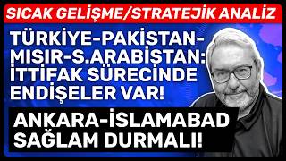 Türki̇ye - Paki̇stan - Misir - S.arabi̇stan:i̇tti̇fak Süreci̇nde Endi̇şeler Var Ankara - İslamabad Sağlam Durmali