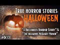 Scary  true 2 terrifying halloween tales