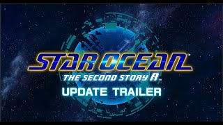 STAR OCEAN THE SECOND STORY R – Game Update Trailer