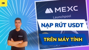 Mexc 2b - Hướng Dẫn Cách Nạp Rút USDT từ Mexc Về Metamask Trên Máy Tính Mới Nhất 2025