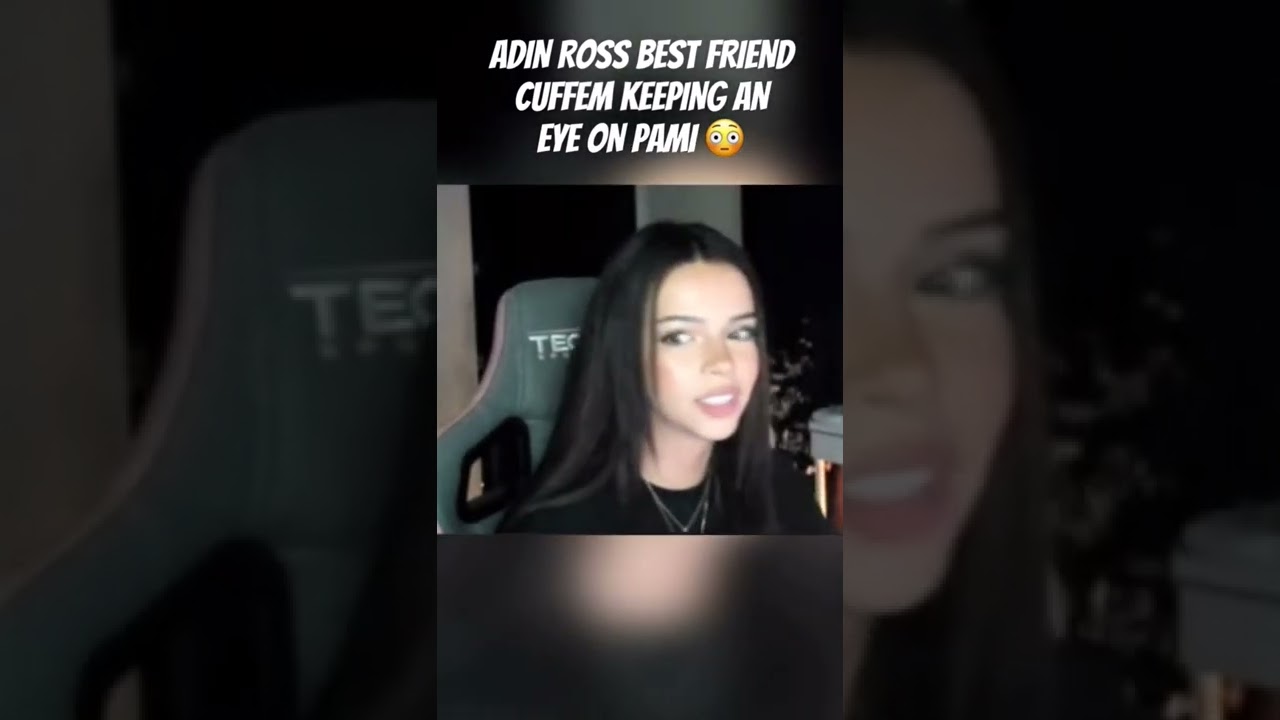 ADIN ROSS GIRLFRIEND PAMI AND CUFFEM HAVE A THING 