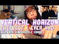 VERTICAL HORIZON - THE BEST I EVER HAD - ALIP BA TA | REACTION