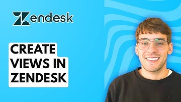 How to Create Views in Zendesk [2025 Guide]