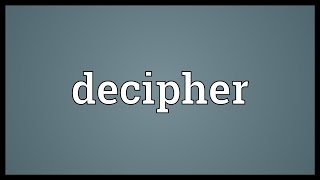 Decipher Meaning