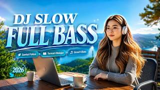 Download lagu DJ SANTAI ENAK BANGET 🎧 Buat Fokus | DJ Slow Full Bass 2026 Cocok Buat Kerja & Perjalanan Malam