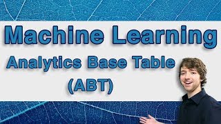 Machine Learning Tutorial 6 - Analytical Base Table (ABT)