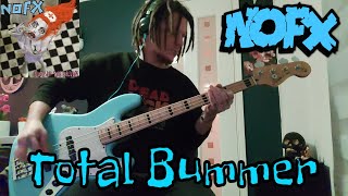 NOFX - &quot;Total Bummer&quot; Bass Cover