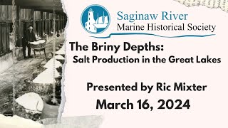 The Briny Depths: Salt Production in the Great Lakes w/ Ric Mixter (March 2024)