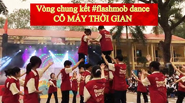 #flashmob Chung kết | Cỗ Máy Thời Gian | 11A2 2023 thpt nguyễn văn cừ hà nội | MC Nguyễn Thanh Bình