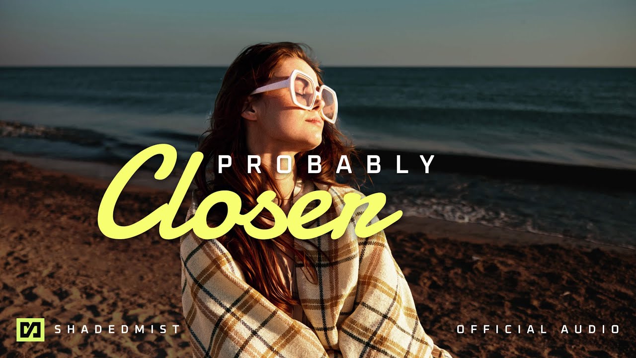 Probably Closer (Official Audio)