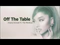 Ariana Grande Ft. The Weeknd - Off The Table (Lyrics)