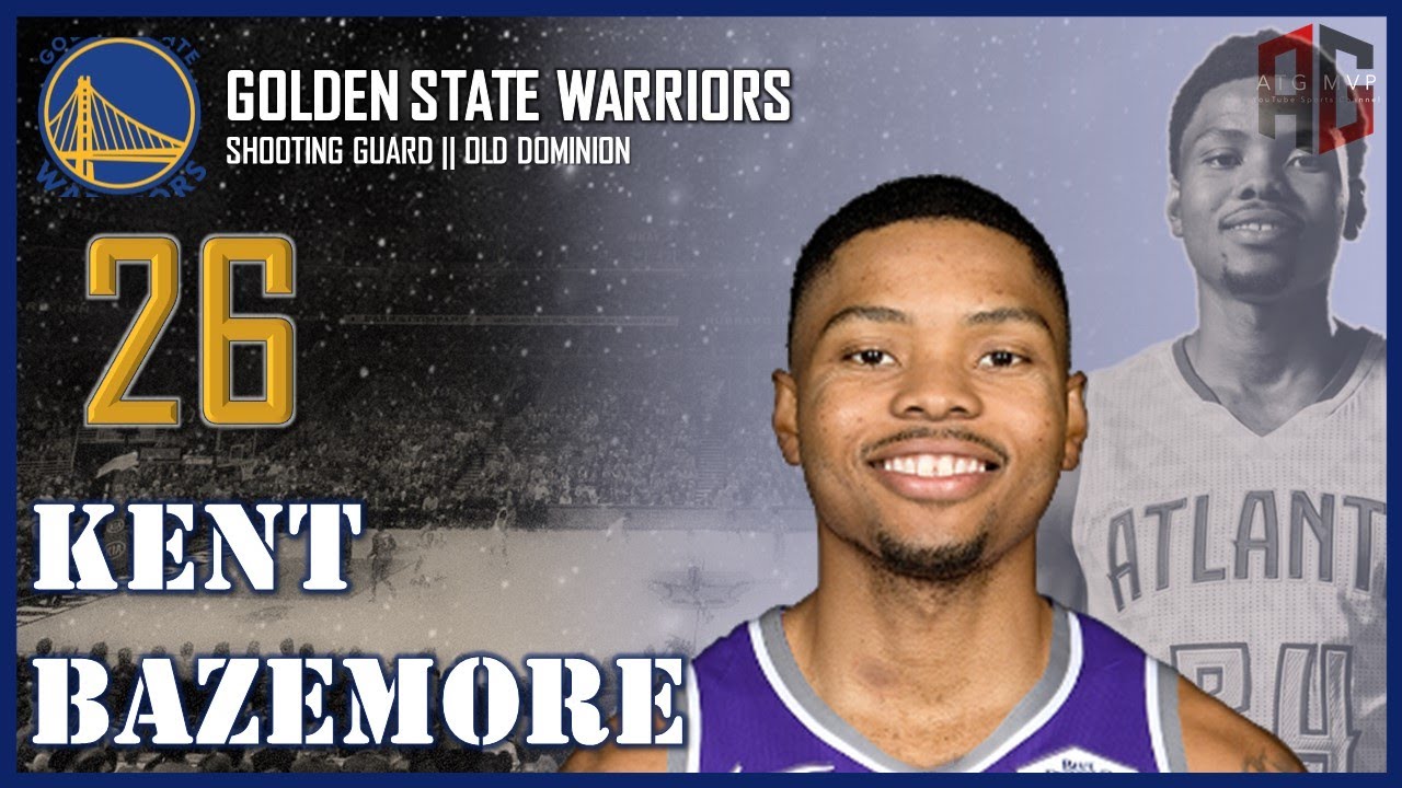GOLDEN STATE WARRIORS: Kent Bazemore ᴴᴰ