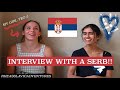 INTERVIEWING MY SERBIAN FRIEND!!