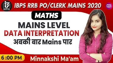 6 PM - Mains Level Data Interpretation | IBPS RRB PO/Clerk Mains 2020 | RRB Maths | Minakshi Ma