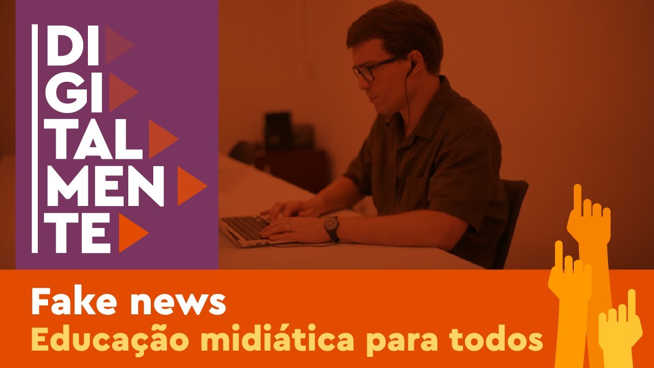 Fake news | Educação midiática para todos | Digitalmente | 2ª Temporada | Ep.08