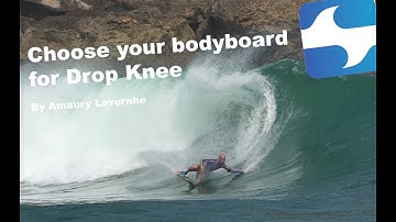 Choose your bodyboard for drop knee By Amaury Lavernhe