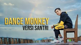 DANCE MONKEY + LIRIK - VERSI SANTRI (HAFIDZUL AHKAM) SYUBANUL MUSLIMIN.