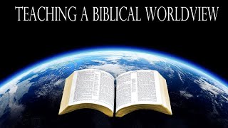 Teaching a Biblical Worldview, a sermon by Don Ransford at Pimento CC on 51224