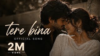 Tere Bina 🖤 | Official Music Video | #song #newsong 