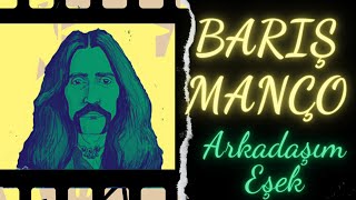 BARIŞ MANÇO - Arkadaşım Eşek [sözleri~lyrics]#anadolurock#barışakarsu#arkadaşımeşek