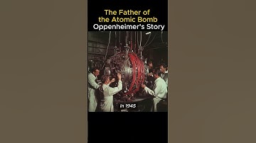 The Father of the Atomic Bomb Oppenheimer