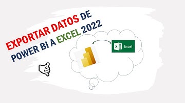 Exportar Datos De Power BI a Excel 2022