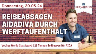 Alex' Cruise Alert - News der Woche | 30.05.2024 | Reiseabsagen AIDAdiva durch Werftaufenthalt