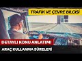 Trafik ve Çevre Bilgisi / Araç Kullanma Süreleri