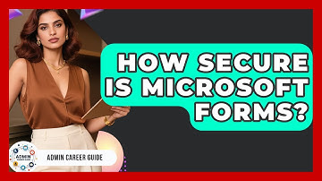 How Secure Is Microsoft Forms? - Admin Career Guide