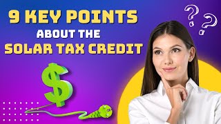 9 Key Points About The Solar Tax Credit by California Solar Guide 487 views 1 year ago 3 minutes, 1 second