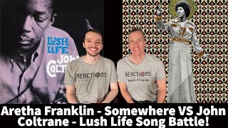 Reaction to Aretha Franklin   Somewhere vs Johnny Hartman/John Coltrane Lush Life Song Battle!