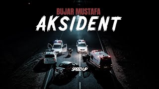Bujar Mustafa - (Aksident Speed Up)🎧