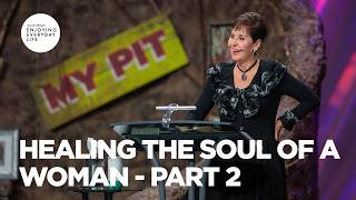 Healing the Soul of a Woman - Pt 2 | Enjoying Everyday Life | Joyce Meyer