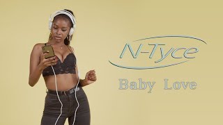 N-Tyce - Baby Love (Official Audio)