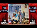 Patience full movie  haitian movie fim ayisyen zafe pa nou