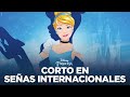 Descubriendo La Cenicienta en señas internacionales | Disney Princesa