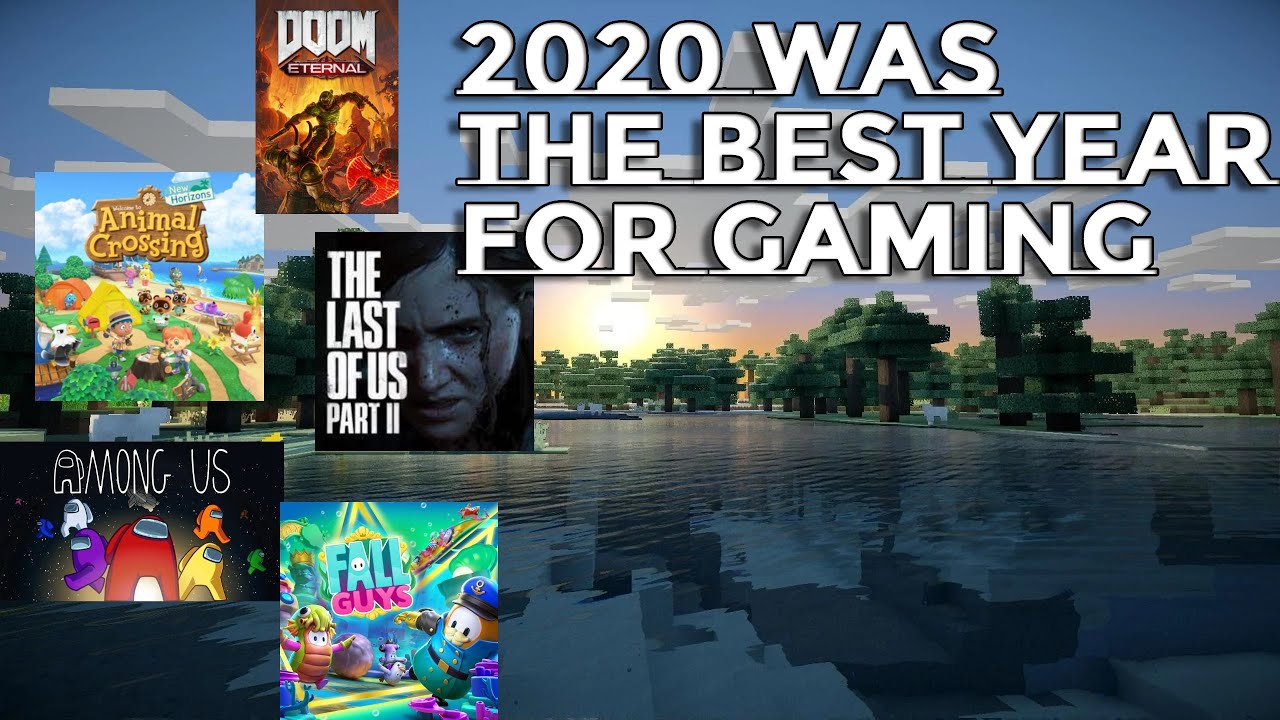 "2020 was The BEST year for gaming" - YouTube