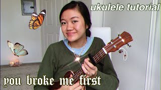 *EASY* You Broke Me First Ukulele Tutorial - Tate McRae | hannah cheng