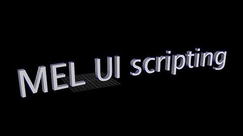 Maya mel UI scripting part 02