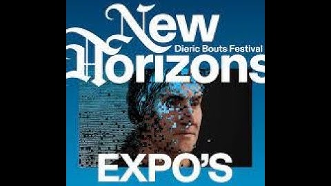New Horizons  Dieric Bouts Festival 1