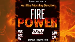As I Rise LIVE, FIRE POWER SERIES Lethal Weapon