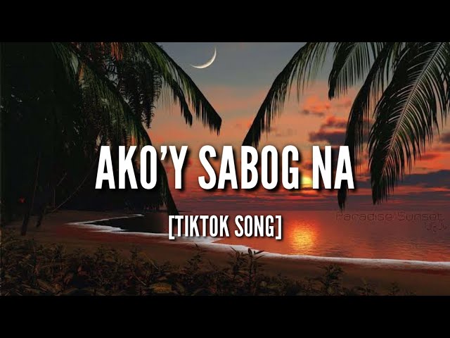 Ako'y Sabog Na - Mikerapphone (Lyrics) TikTok Viral Song class=