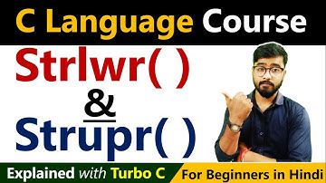 strlwr( ) & strupr( ) function in C Language | String Chapter | by Rahul Chaudhary