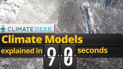 Explained in 90 Seconds: Climate Modeling