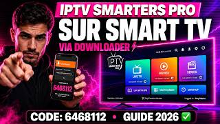 Installer IPTV Smarters Pro sur Smart TV avec Downloader — Méthode Rapide 2026 ✅