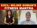 Milind Soman Exclusive On Fitness, Aging & Discipline | Health 360 | Sneha Mordani | India Today