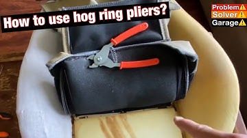 How to use hog ring pliers