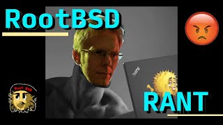 Root BSD RANTS about computer nonsense!