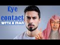 If a man looks at a woman while talking can she maintain eye contact with him assim assim al hakeem