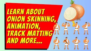Tutorial on Onion Skinning, Animation, Track Matting